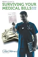 MBAA's Guide to Surviving Your Medical Bills: What You Need to Know Before You Pay a Dime 1500446270 Book Cover