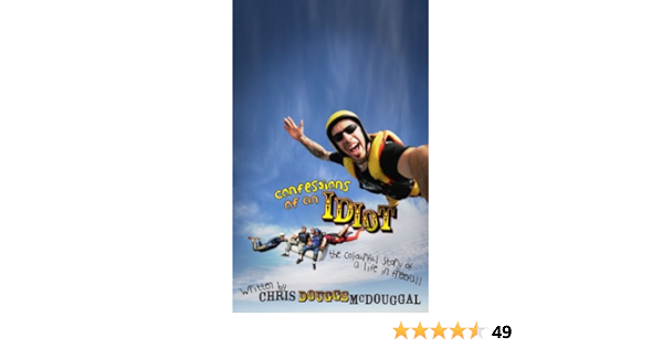 Amazon Com Confessions Of An Idiot Ebook Mcdougall Chris Samson Jeremy Kindle Store Amazon Com Confessions Of An Idiot Ebook Mcdougall Chris Samson Jeremy Kindle Store