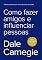 Livro Como fazer amigos e influenciar pessoas