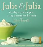 Front cover for the book Julie and Julia: 365 Days, 524 Recipes, 1 Tiny Apartment Kitchen by Julie Powell
