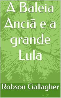 Livro A Baleia Anciã e a grande Lula