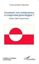 Groenland, entre indépendance et récupération géostratégique ?