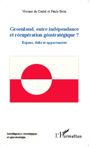 Groenland, entre indépendance et récupération géostratégique ?