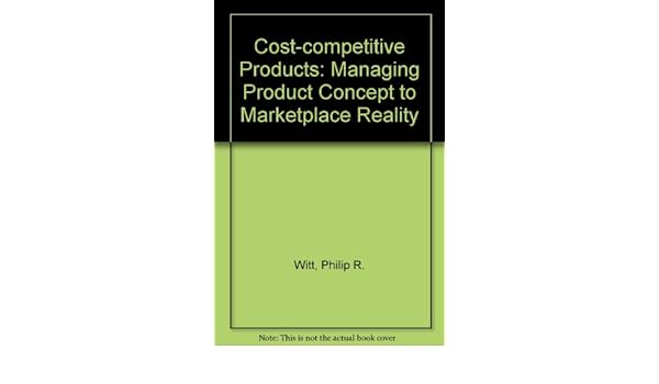 Cost Competitive Products Managing Product Concept To - 