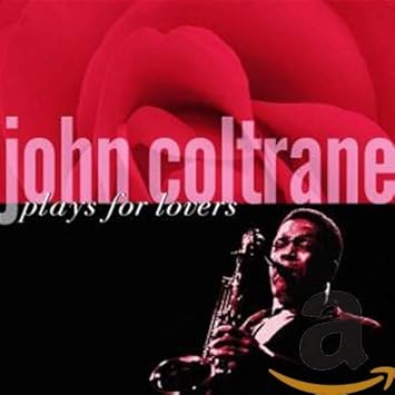 John Coltrane - Plays For Lovers - Amazon.com Music