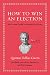 How to Win an Election: An Ancient Guide for Modern Politicians by Quintus Tullius Cicero, Philip Freeman