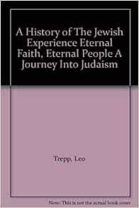 A History of The Jewish Experience Eternal Faith, Eternal People A ...