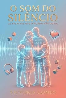 Livro O Som do Silêncio: As Palavras que o Mundo Não Ouvia