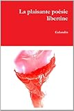 La Plaisante Poésie Libertine (French Edition) by
