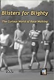 BLISTERS FOR BLIGHTY: The Curious World of Race Walking