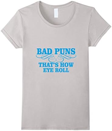 Women's Bad Puns That's How Eye Roll Shirt Large Silver