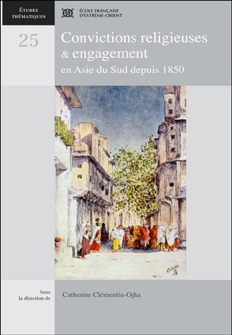 Convictions religieuses et engagement en Asie du Sud depuis 1850