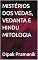 Livro MISTÉRIOS DOS VEDAS, VEDANTA E HINDU MITOLOGIA