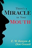 There's a Miracle in Your Mouth