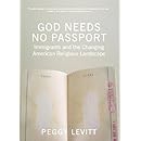 God Needs No Passport: Immigrants and the Changing American Religious Landscape