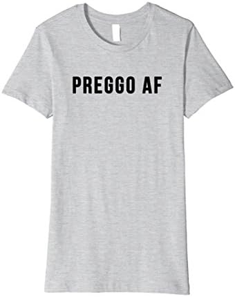Womens PREGGO AF Funny Premium Soft Tshirt XL Heather Grey