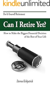 Can I Retire Yet?: How to Make the Biggest Financial Decision of the Rest of Your Life