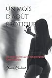 Un mois d'août érotique: ou rencontre avec un pervers narcissique (French Edition) by 