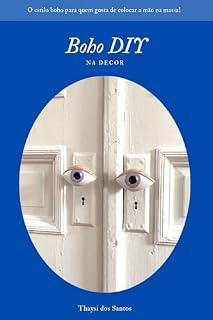 Livro Boho DIY na Decor: O estilo boho para quem gosta de colocar a mão na massa! (Os Estilos de Boho Livro 10)