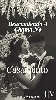 Livro Reacendendo a Chama do Casamento