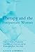 Therapy and the Postpartum Woman: Notes on Healing Postpartum Depression for Clinicians and the Women Who Seek their Help