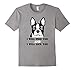 Boston Terrier Shirt - I Will Find You And I Will Lick You T-Shirt