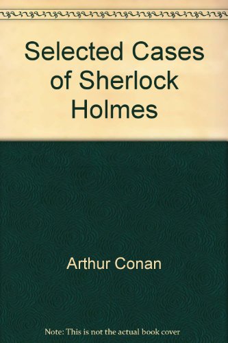 Selected Cases of Sherlock Holmes (Classic Books on Cassettes Collection) [UNABRIDGED]