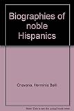 Biographies of noble Hispanics by 