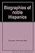 Biographies of noble Hispanics by 
