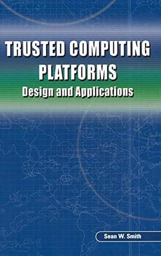 Trusted Computing Platforms: Design and Applications