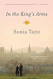 In the King's Arms: A Novel by Sonia Taitz