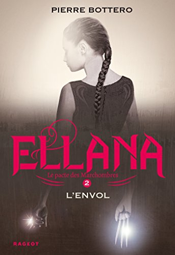 Le pacte des Marchombres: [02]: Ellana, l'envol
