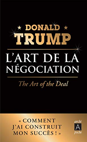 L'art de la négociation (Récits, témoignages) (French Edition) by Donald Trump