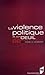 VIOLENCE POLITIQUE ET SON DEUIL (ESSAIS) by