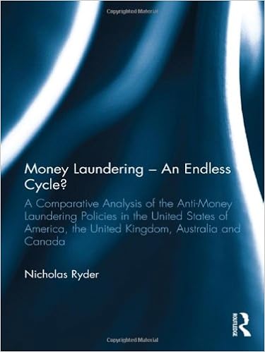 Amazon Com Money Laundering An Endless Cycle A Comparative Analysis Of The Anti Money Laundering Policies In The United States Of America The United And Canada The Law Of Financial Crime 9780415583732