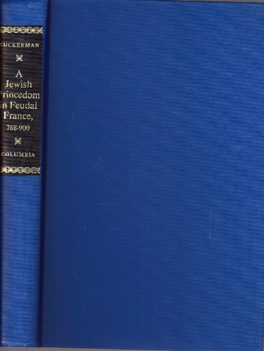 Jewish Princedom in Feudal France, 768-900 (Study in Jewish History)