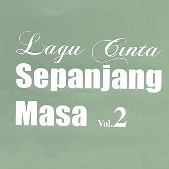 Lagu Cinta Sepanjang Masa Vol 2 By Kris Biantoro Tetty Kadi Benny Panjaitan Silvy Pattie Deddy Dores Nur Afni Octavia Pance F Pondaag Endang S