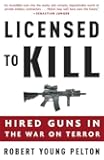 Licensed to Kill: Hired Guns in the War on Terror