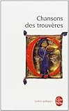 Chansons Des Trouveres (Ldp Let.Gothiq.) (French, Old French and Multilingual Edition) by 