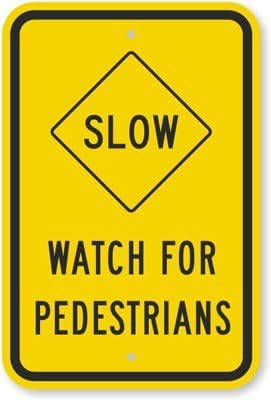 Slow Watch For Pedestrians, High Intensity Grade Reflective Sign, 80 mil Aluminum, 24" x 18"