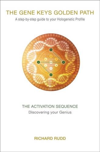 The Activation Sequence: Discovering Your Genius (Gene Keys Golden Path)