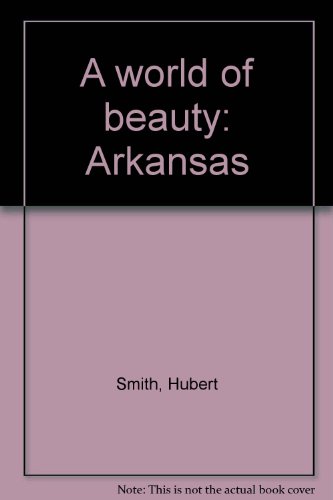 A world of beauty: Arkansas