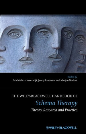 The Wiley-Blackwell Handbook of Schema Therapy - Theory, Research and Practice