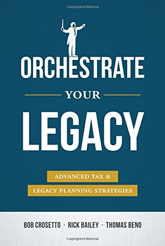 Download Orchestrate Your Legacy: Advanced Tax & Legacy Planning Strategies
