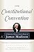 The Constitutional Convention: A Narrative History from the Notes of James Madison (Modern Library Classics)