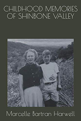 CHILDHOOD MEMORIES OF SHINBONE VALLEY by Marcelle Bartran Harwell