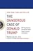 The Dangerous Case of Donald Trump: 27 Psychiatrists and Mental Health Experts Assess a President