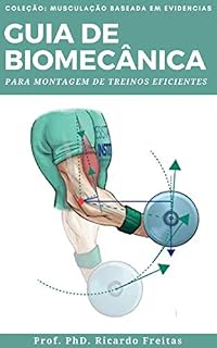 Livro GUIA DE BIOMECÂNICA: PARA MONTAGEM DE TREINOS EFICIENTES