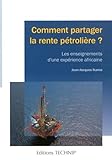 Comment partager la rente pétrolière : Les enseignements d'une expérience africaine by 