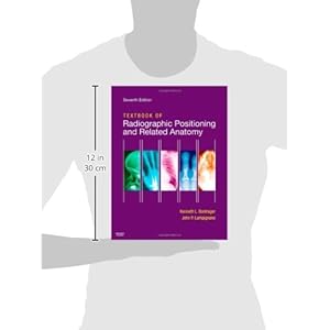Textbook of Radiographic Positioning and Related Anatomy, 7e